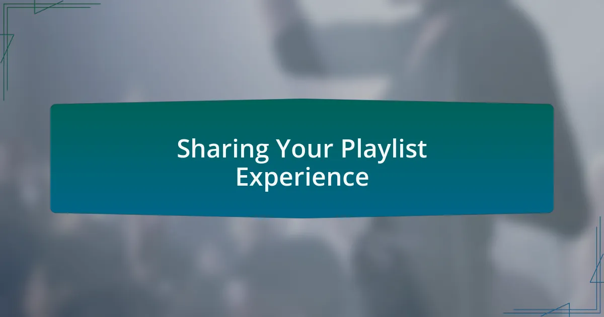 Sharing Your Playlist Experience