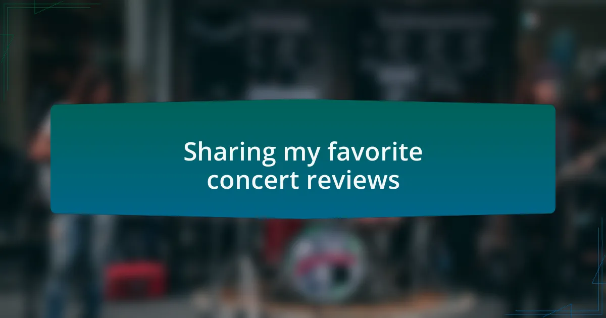 Sharing my favorite concert reviews