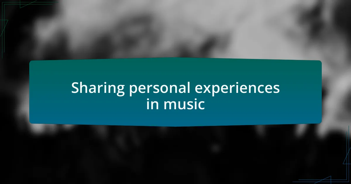 Sharing personal experiences in music