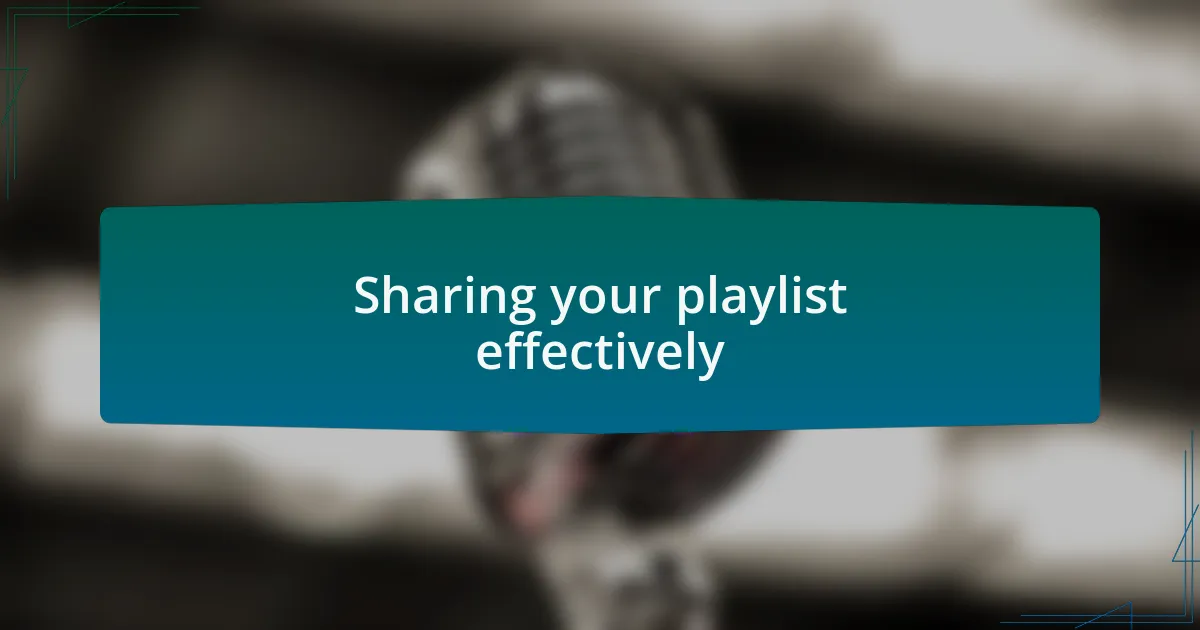 Sharing your playlist effectively