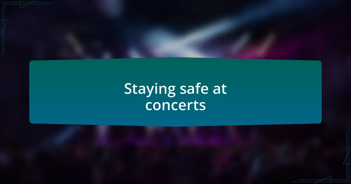 Staying safe at concerts
