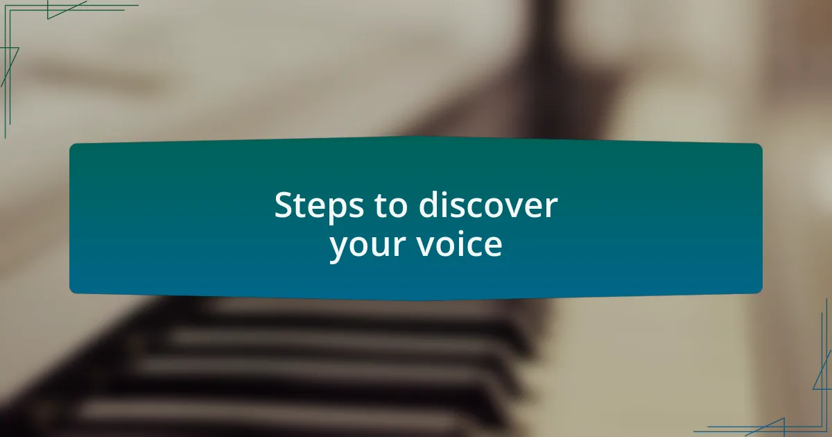 Steps to discover your voice