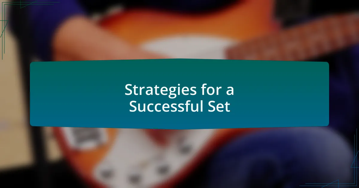 Strategies for a Successful Set