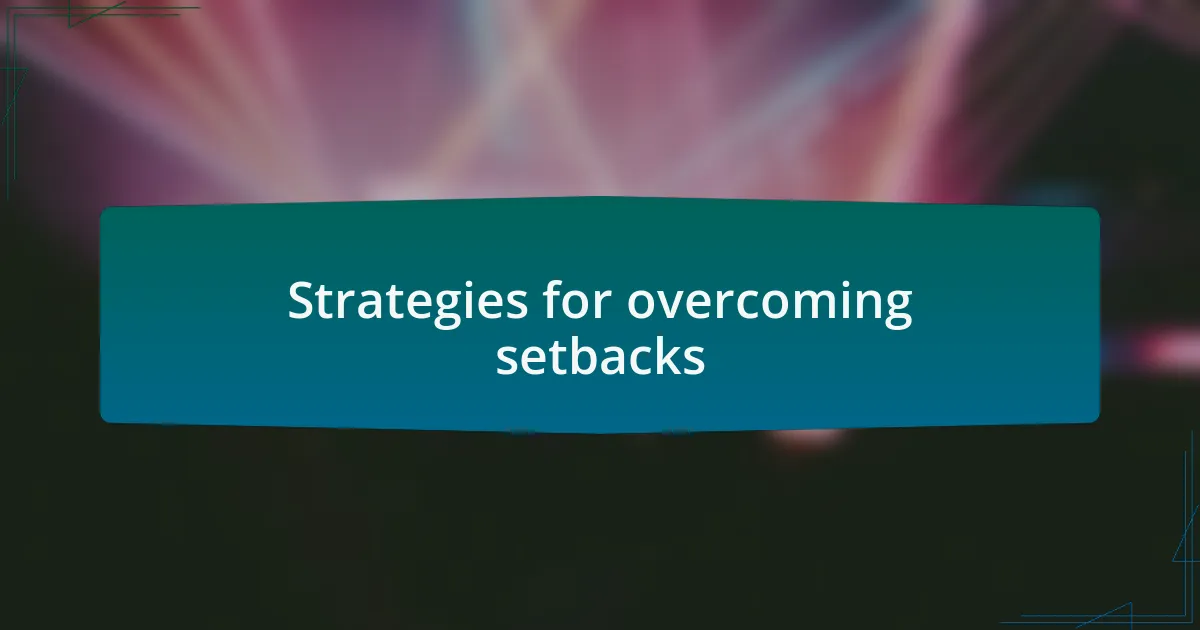 Strategies for overcoming setbacks