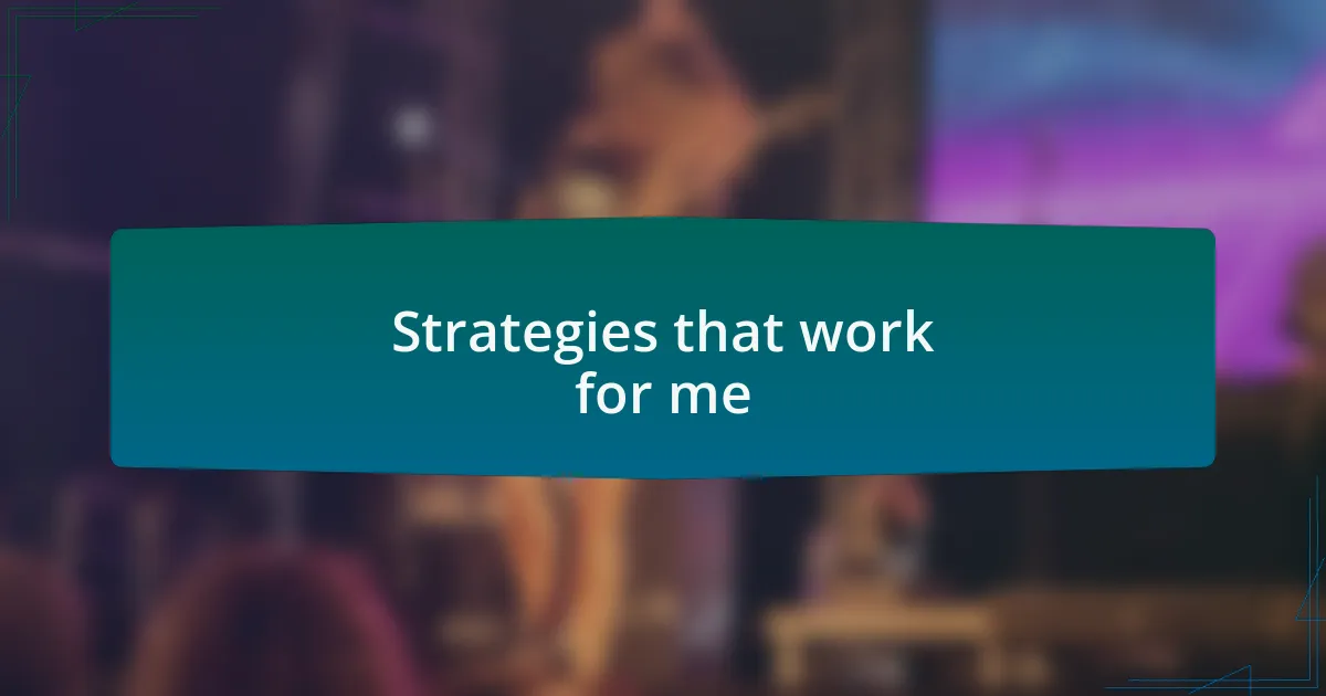 Strategies that work for me