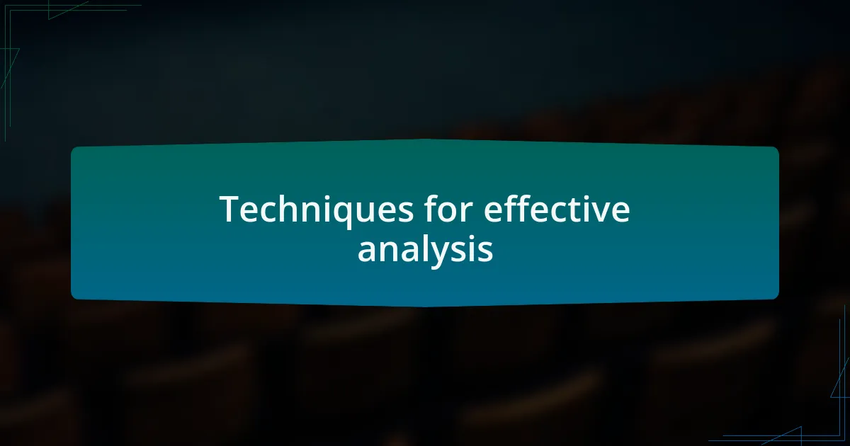 Techniques for effective analysis