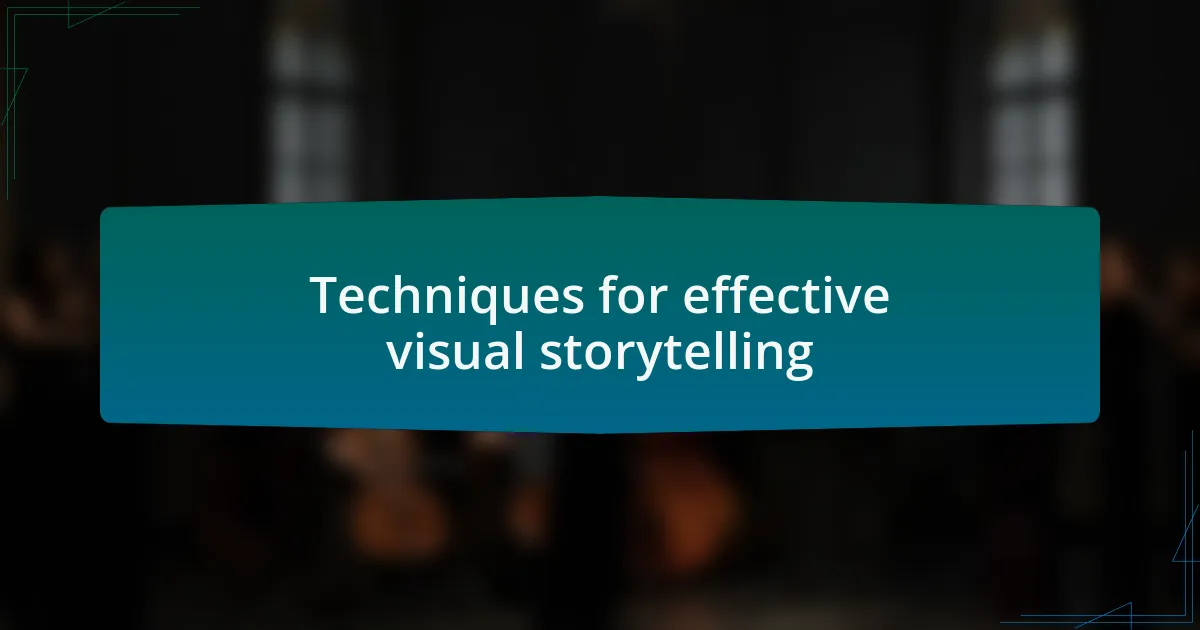 Techniques for effective visual storytelling