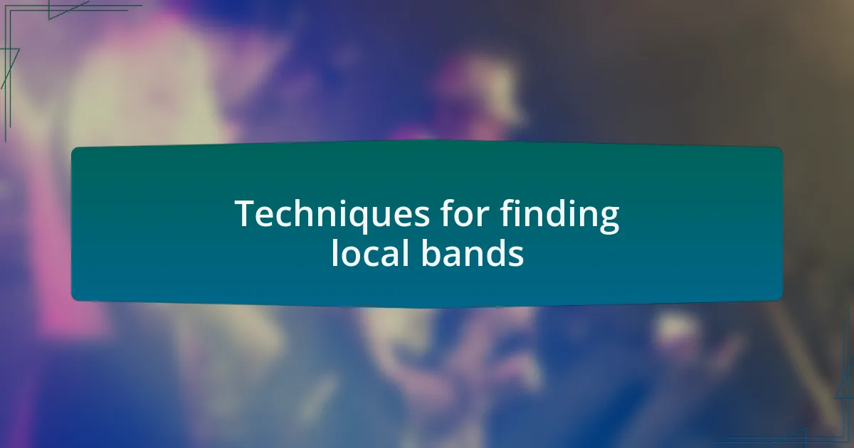 Techniques for finding local bands
