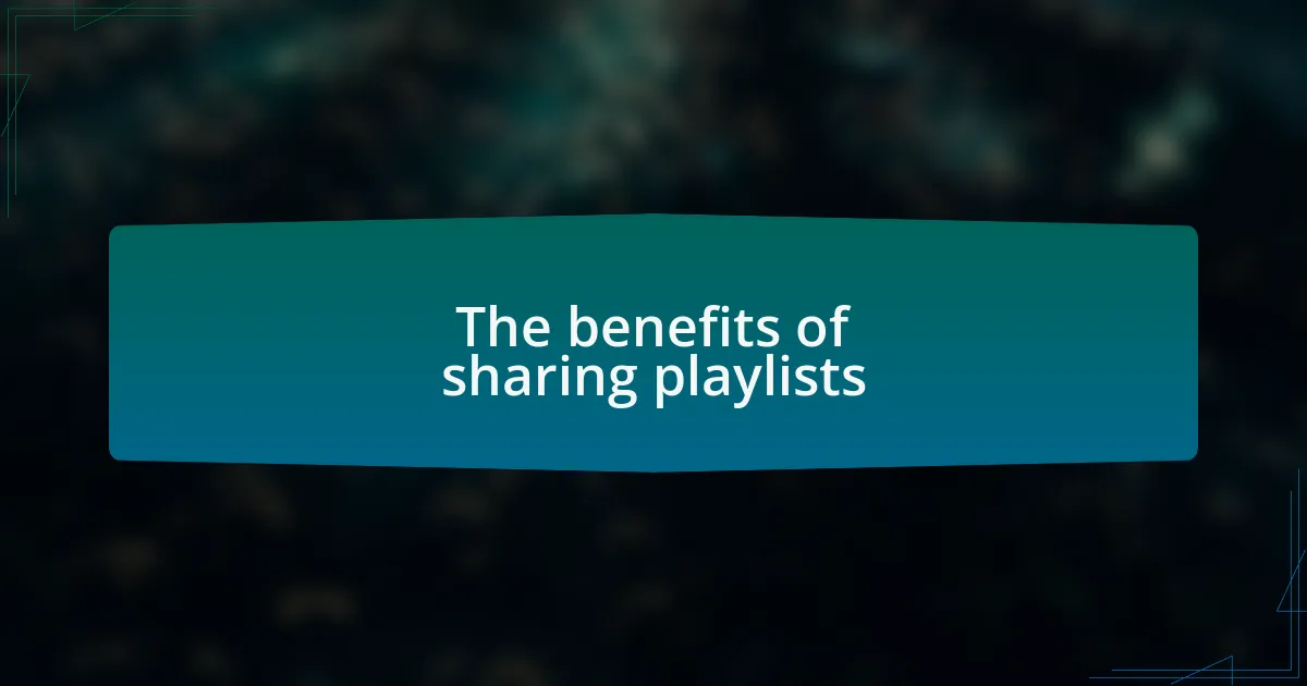 The benefits of sharing playlists