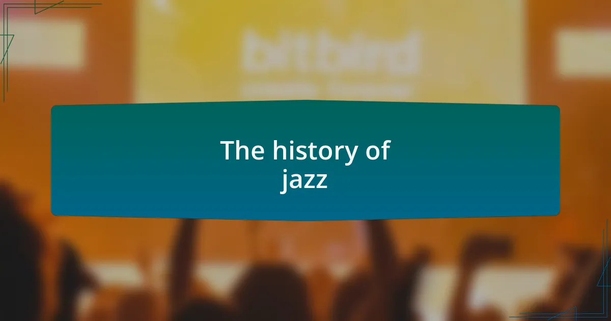 The history of jazz