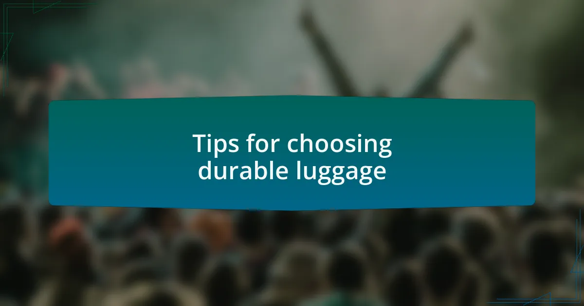 Tips for choosing durable luggage