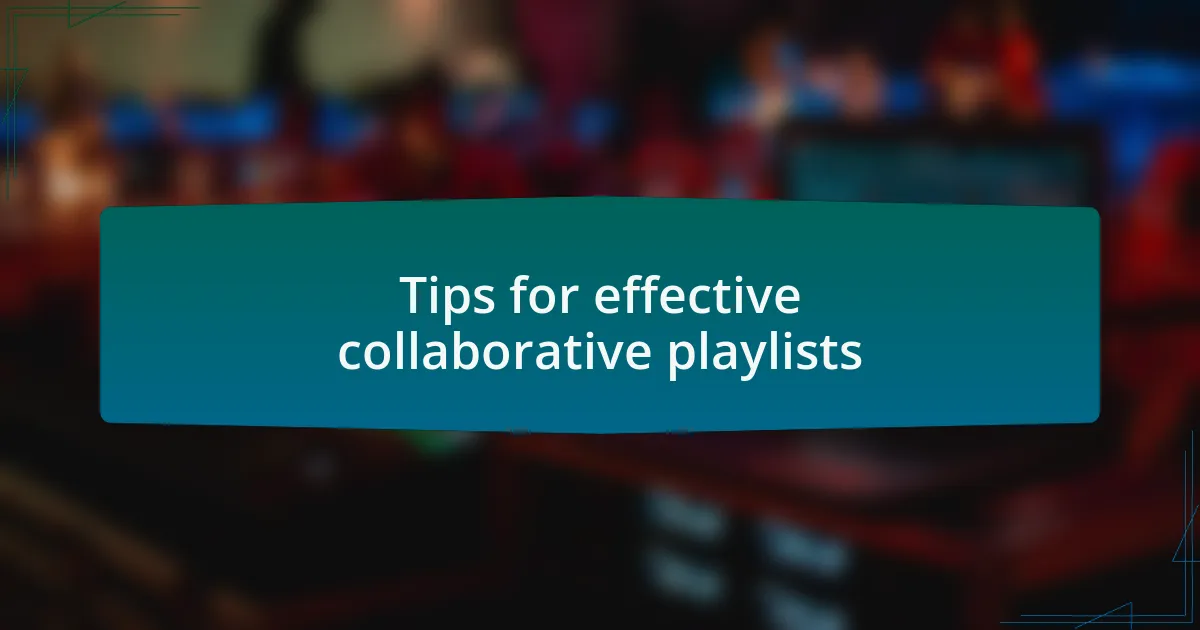 Tips for effective collaborative playlists