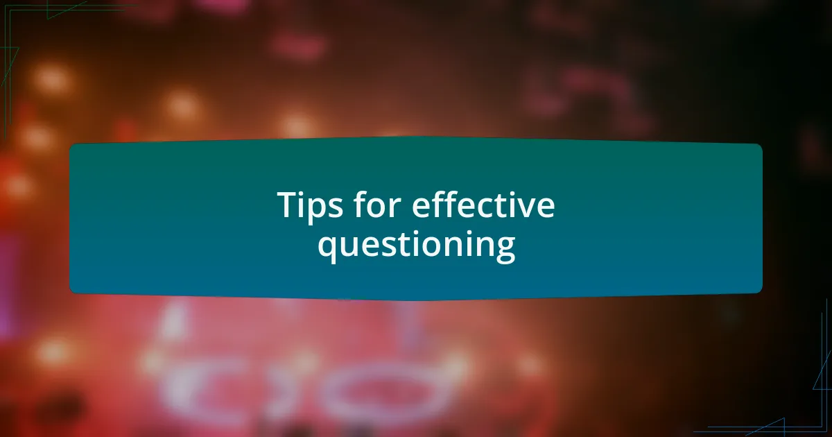 Tips for effective questioning