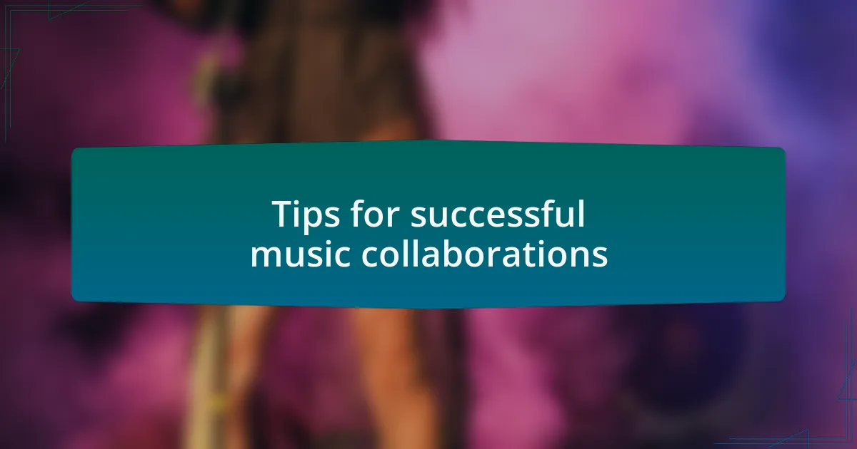 Tips for successful music collaborations