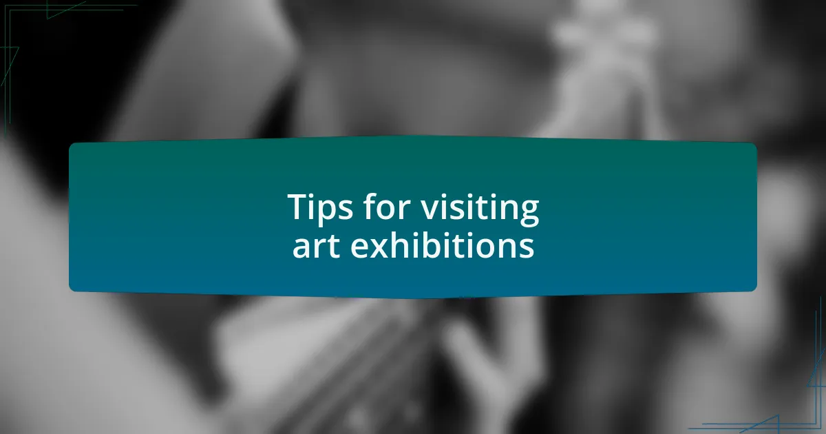Tips for visiting art exhibitions