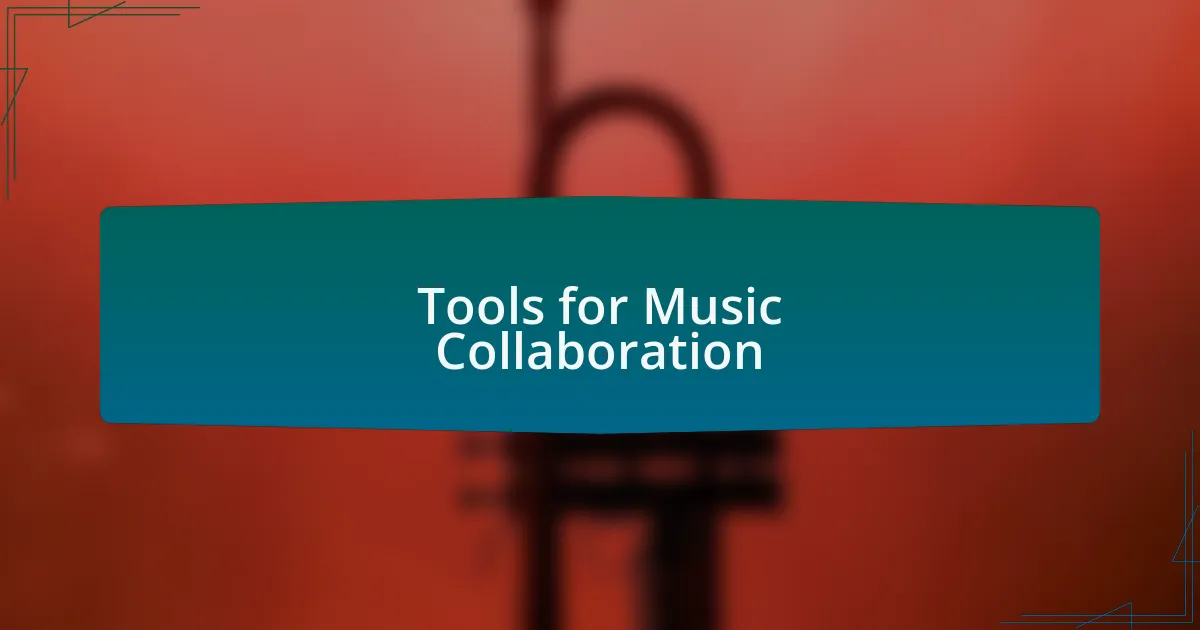 Tools for Music Collaboration
