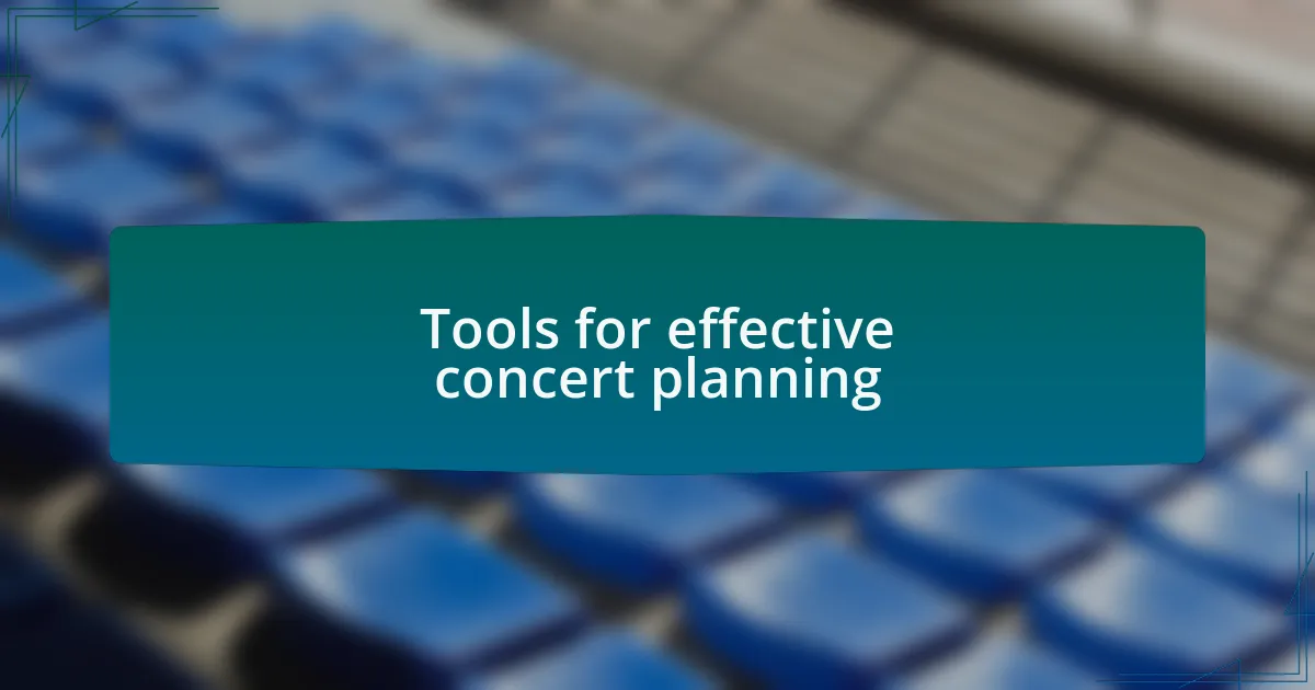 Tools for effective concert planning