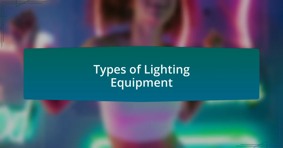Types of Lighting Equipment