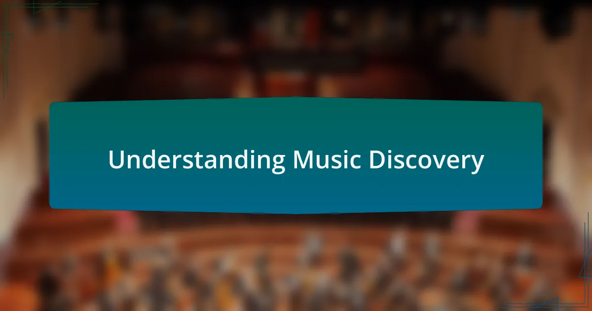 Understanding Music Discovery