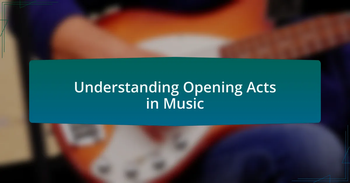 Understanding Opening Acts in Music