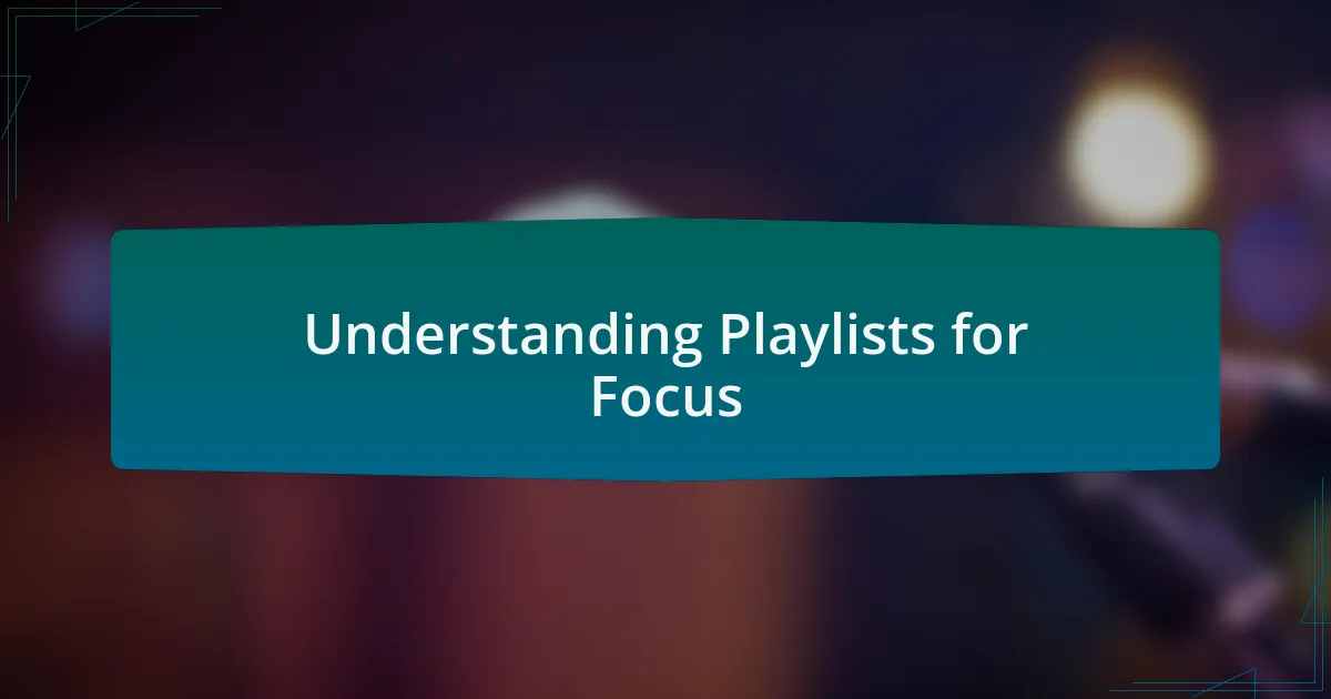 Understanding Playlists for Focus