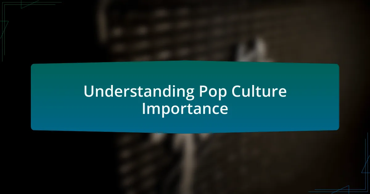 Understanding Pop Culture Importance