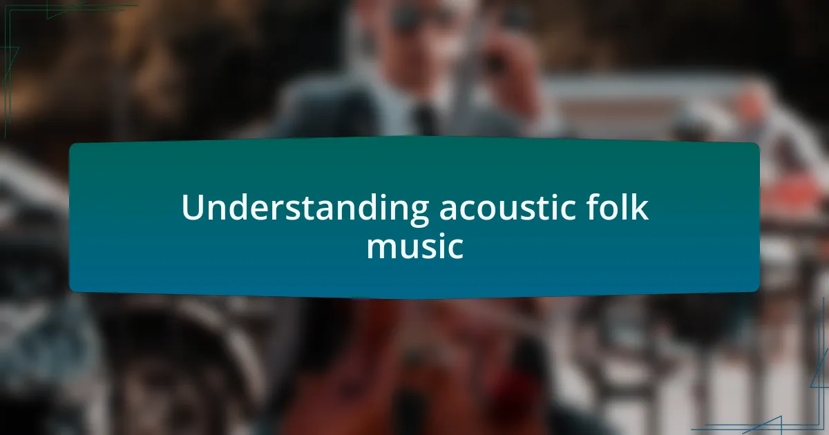 Understanding acoustic folk music