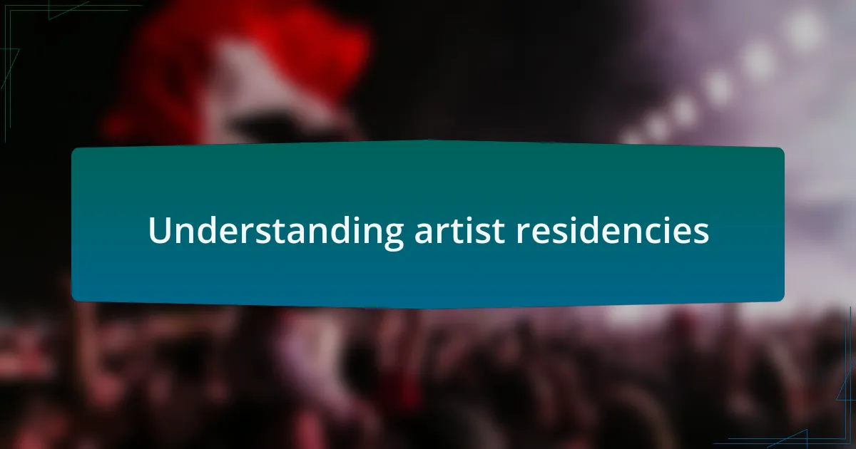 Understanding artist residencies