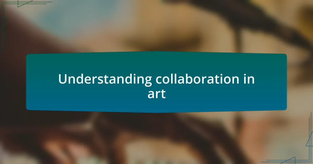 Understanding collaboration in art