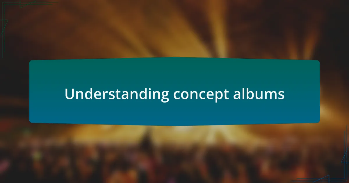 Understanding concept albums