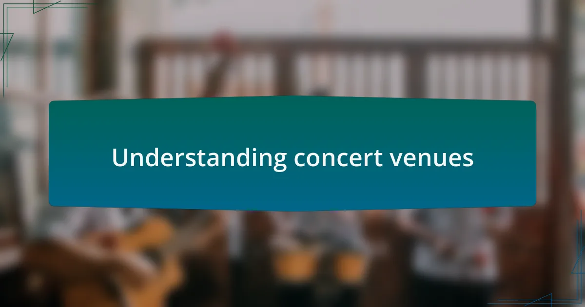 Understanding concert venues