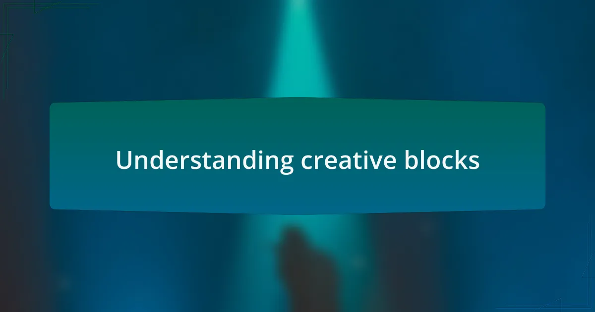 Understanding creative blocks