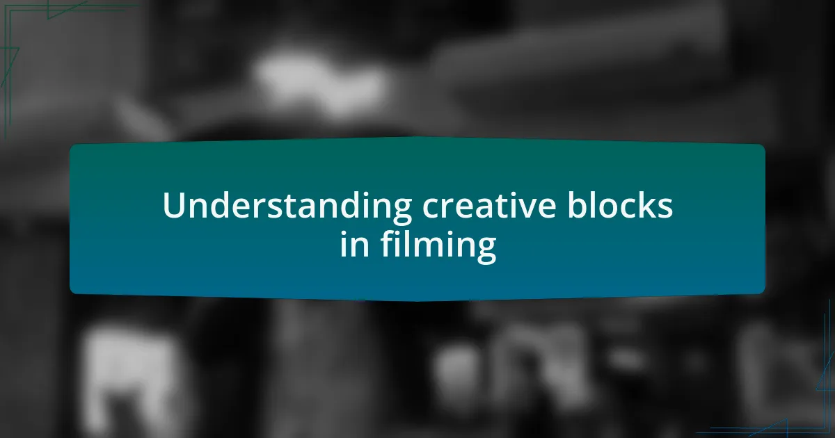 Understanding creative blocks in filming