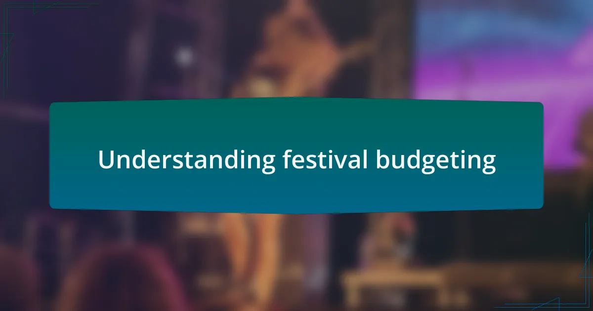 Understanding festival budgeting