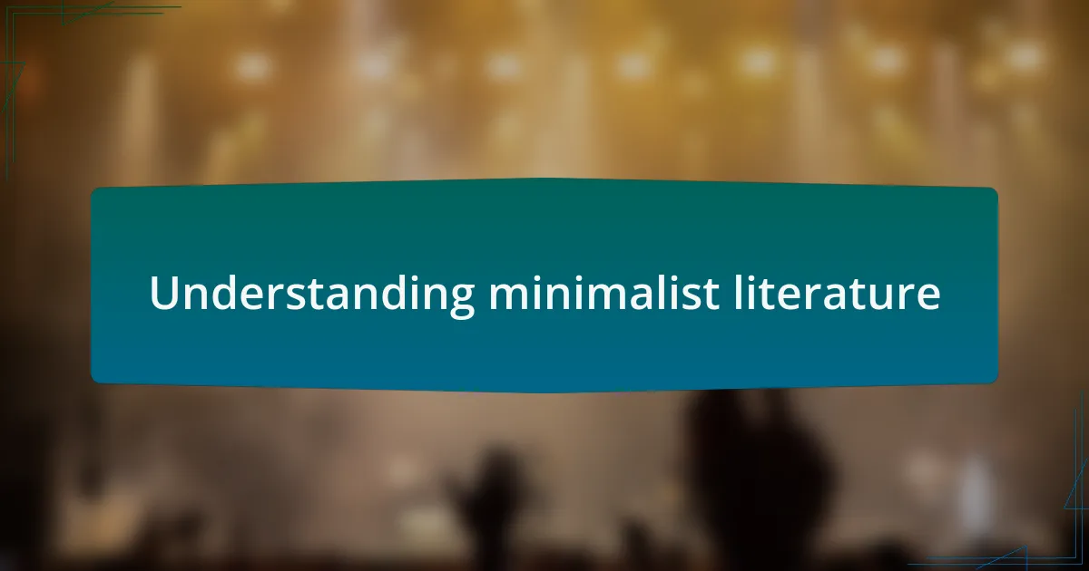 Understanding minimalist literature