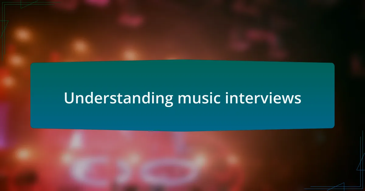 Understanding music interviews