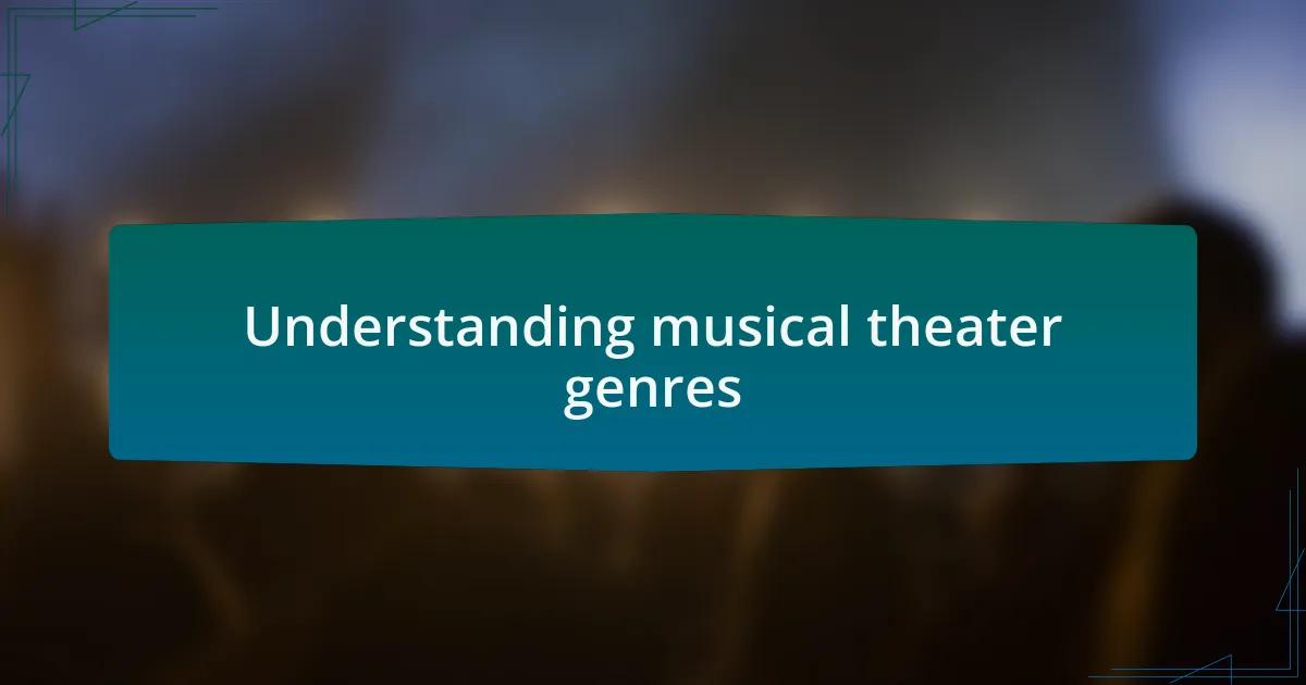 Understanding musical theater genres