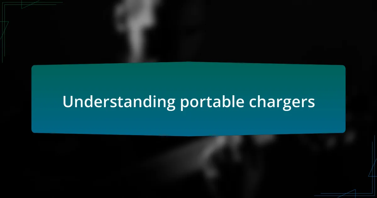 Understanding portable chargers