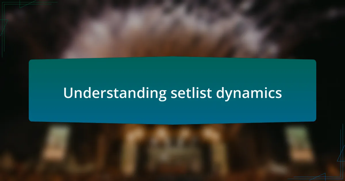 Understanding setlist dynamics