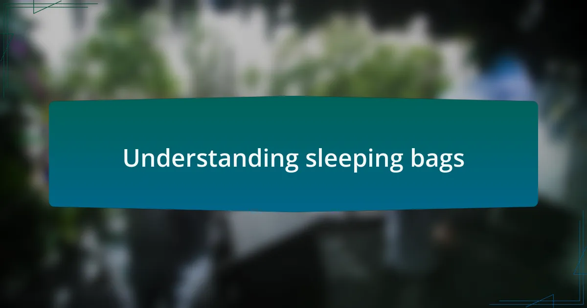 Understanding sleeping bags