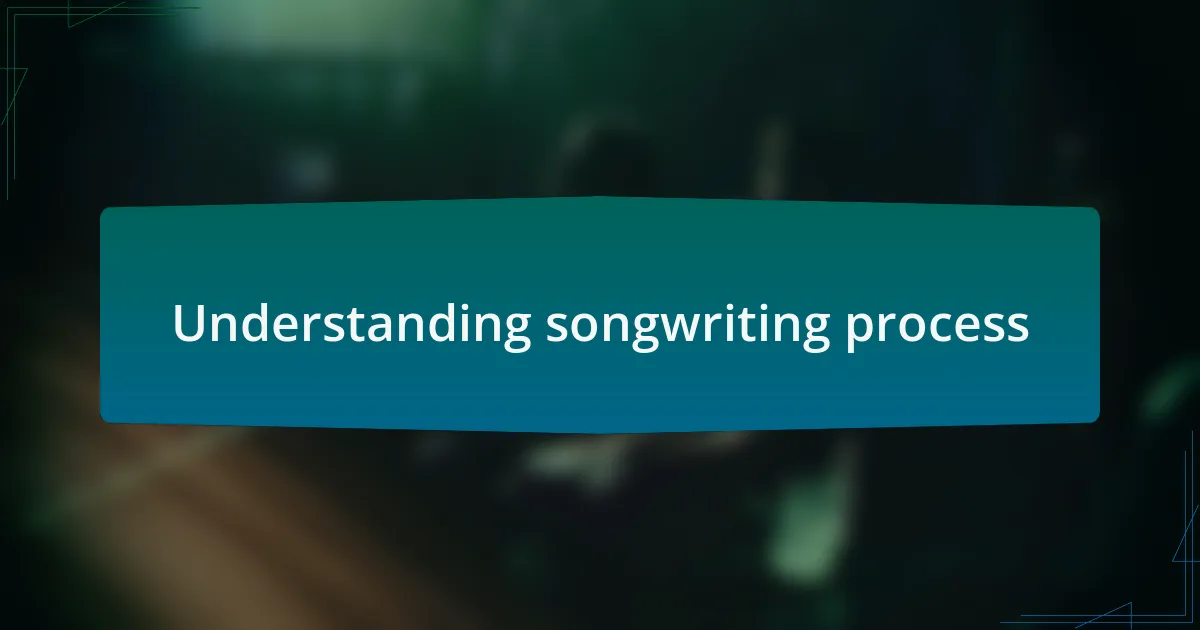 Understanding songwriting process