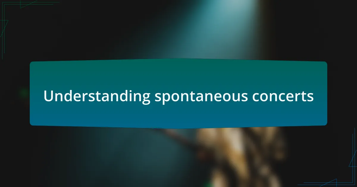 Understanding spontaneous concerts