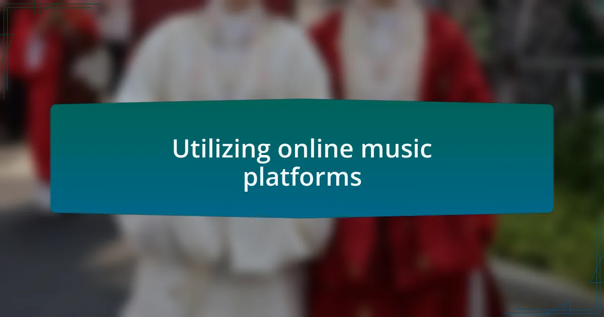 Utilizing online music platforms