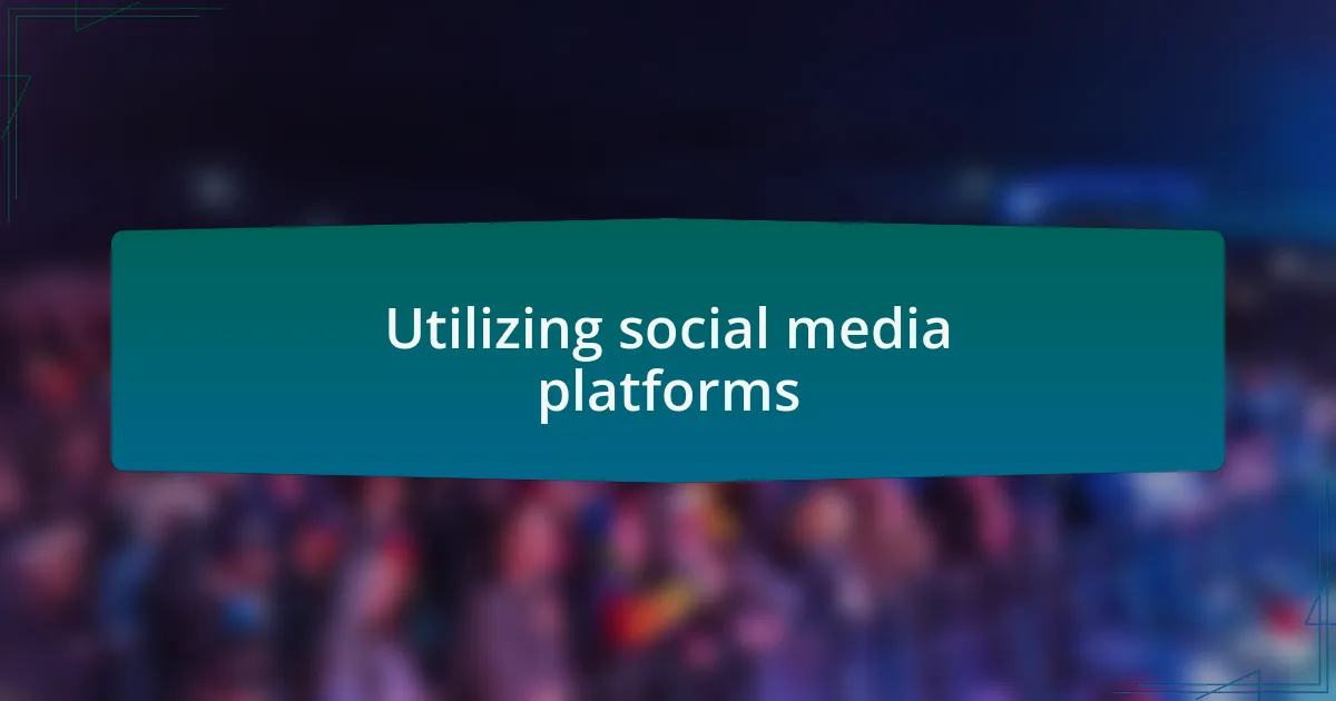 Utilizing social media platforms