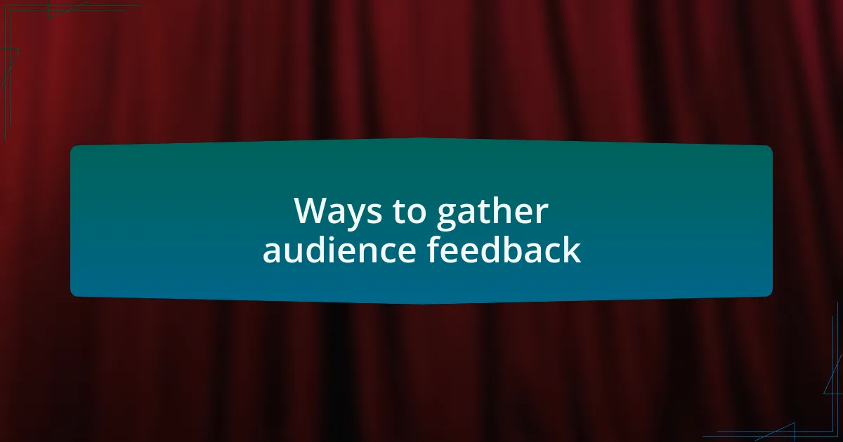Ways to gather audience feedback